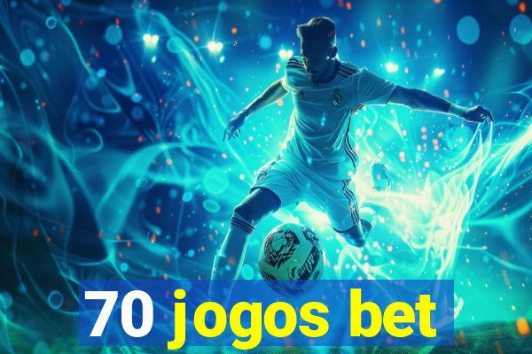 70 jogos bet